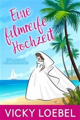 Eine filmreife Hochzeit (Hochzeitsfieber bei den Andersens #1) -  Vicky Loebel