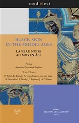 Black Skin in the Middle Ages / La Peau noire au Moyen Âge - Peter Biller, Benjamin Braude, Renato G. Mazzolini, Anne Grondeux, Philippe Mudry, Agostino Paravicini Bagliani, Jackie Pigeaud, Jean Yves Tilliette, Maaike van der Lugt