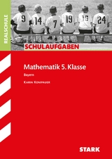 STARK Schulaufgaben Realschule - Mathematik 5. Klasse - Bayern - Karin Kompauer