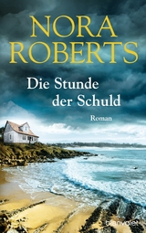 Die Stunde der Schuld -  Nora Roberts