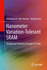 Nanometer Variation-Tolerant SRAM - Mohamed Abu Rahma, Mohab Anis