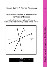 Gruppentheoretische Begründung Metrischer Ebenen - Günter Graumann, Helmut Karzel