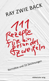 111 Rezepte für ein gesundes Zweifeln - Ray Zwie Back