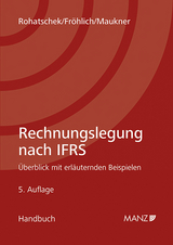 Rechnungslegung nach IFRS - Roman Rohatschek, Christoph Fröhlich, Helmut Maukner