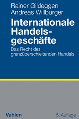 Internationale Handelsgeschäfte - Gildeggen, Rainer; Willburger, Andreas