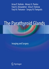 The Parathyroid Glands - Arian P. Kalinin, Alexey V. Pavlov, Yury K. Alexandrov, Irina V. Kotova, Yury N. Patrunov, Sergey N. Pamputis