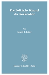 Die Politische Klausel der Konkordate. - Joseph H. Kaiser