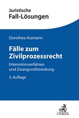 Fälle zum Zivilprozessrecht - Assmann, Dorothea