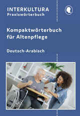 Kompaktwörterbuch für Altenpflege / Interkultura Kompaktwörterbuch für Altenpflege