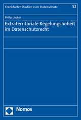 Extraterritoriale Regelungshoheit im Datenschutzrecht - Philip Uecker