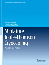 Miniature Joule-Thomson Cryocooling - Ben-Zion Maytal, John M. Pfotenhauer