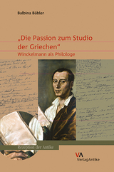 ›Die Passion zum Studio der Griechen‹ - Balbina Bäbler-Nesselrath