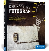 Der kreative Fotograf - Robert Mertens, Heidi Mertens