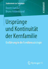 Ursprünge und Kontinuität der Kernfamilie - Dorett Funcke, Bruno Hildenbrand