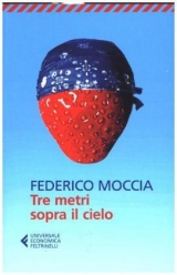 Tre metri sopra il cielo - Moccia, Federico