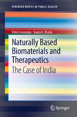 Naturally Based Biomaterials and Therapeutics -  Sujata K. Bhatia,  Veda Eswarappa