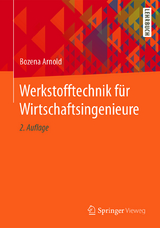 Werkstofftechnik für Wirtschaftsingenieure - Arnold, Bozena