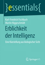 Erblichkeit der Intelligenz - Karl-Friedrich Fischbach, Martin Niggeschmidt