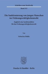 Die Sanktionierung von jungen Menschen im Ordnungswidrigkeitenrecht. - Sebastian Huhle