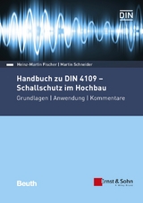 Handbuch zu DIN 4109 - Schallschutz im Hochbau - Heinz-Martin Fischer, Martin Schneider