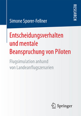 Entscheidungsverhalten und mentale Beanspruchung von Piloten - Simone Sporer-Fellner