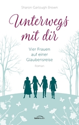 Unterwegs mit dir - Sharon Garlough Brown