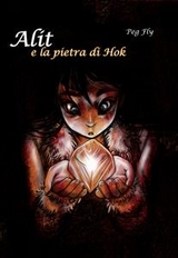 Alit e la pietra di Hok - Peg Fly