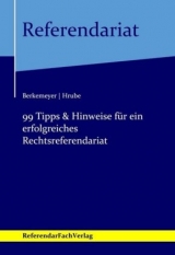 99 Tipps & Hinweise für ein erfolgreiches Rechtsreferendariat - Michael Berkemeyer, Mandy Hrube