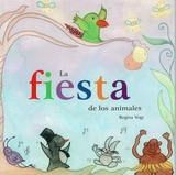 La fiesta de los animales - Regina Vogt