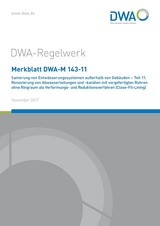 Merkblatt DWA-M 143-11 Sanierung von Entwässerungssystemen außerhalb von Gebäuden - Teil 11: Renovierung von Abwasserleitungen und -kanälen mit vorgefertigten Rohren ohne Ringraum als Verformungs- und Reduktionsverfahren (Close-Fit-Lining) - DWA-Arbeitsgruppe ES-8.4 