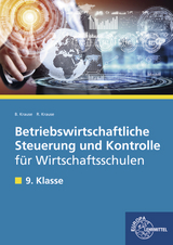 Betriebswirtschaftliche Steuerung und Kontrolle für Wirtschaftsschulen - Brigitte Krause, Roland Krause