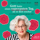 Gott hatte einen superguten Tag, als er dich schuf - Hörbuch - Maria Prean-Bruni