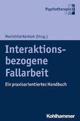 Interaktionsbezogene Fallarbeit - 