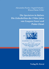 Die Spectators in Italien: Die Zeitschriften der 1760er Jahre von Gasparo Gozzi und Pietro Chiari - Alexandra Fuchs, Ingrid Scherk, Klaus-Dieter Ertler