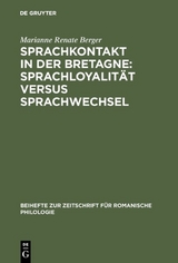 Sprachkontakt in der Bretagne: Sprachloyalität versus Sprachwechsel - Marianne Renate Berger