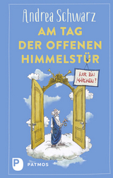 Am Tag der offenen Himmelstür: Nur ein Märchen? - Andrea Schwarz