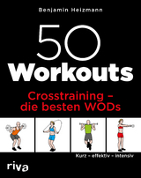 50 Workouts – Crosstraining – die besten WODs - Benjamin Heizmann