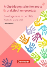 Frühpädagogische Konzepte praktisch umgesetzt / Salutogenese in der Kita - Christina Krause