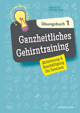 Ganzheitliches Gehirntraining Übungsbuch 1 - Ursula Oppolzer