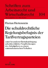 Die schuldrechtliche Regelungsbefugnis der Tarifvertragsparteien - Florian Hertenstein