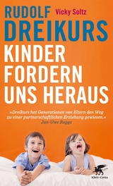 Kinder fordern uns heraus - Dreikurs, Rudolf; Soltz, Vicki