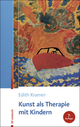 Kunst als Therapie mit Kindern - Kramer, Edith