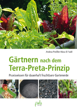 Gärtnern nach dem Terra-Preta Prinzip - Andrea Preißler-Abou El Fadil