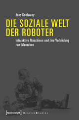 Die soziale Welt der Roboter - Jens Koolwaay