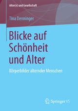 Blicke auf Schönheit und Alter - Tina Denninger