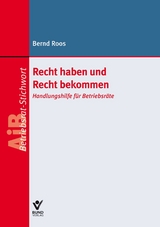 Recht haben und Recht bekommen - Bernd Roos