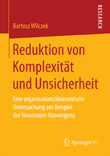 Reduktion von Komplexität und Unsicherheit - Bartosz Wilczek