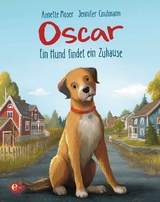 Oscar - Ein Hund findet ein Zuhause - Annette Moser