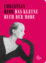 Das kleine Buch der Mode - Dior, Christian