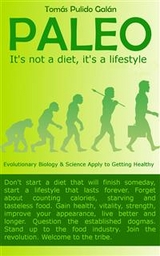 PALEO: It's not a diet, it's a lifestyle -  Tomas Pulido Galan